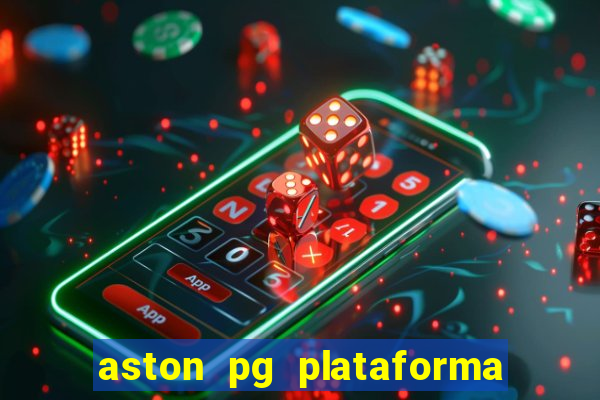 aston pg plataforma de jogos